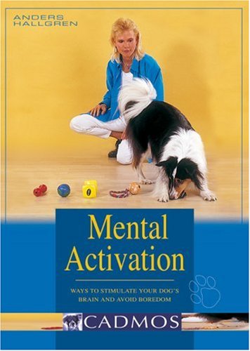 Beispielbild fr Mental Activation: Ways to Stimulate Your Dog's Brain and Avoid Boredom zum Verkauf von WorldofBooks