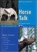 Stock image for Horse Talk: The Language of Horses (Cadmos Horse Guides) for sale by WorldofBooks