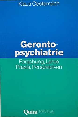 9783861281290: Gerontopsychiatrie. Forschung, Lehre, Praxis, Perspektiven - Oesterreich, Klaus