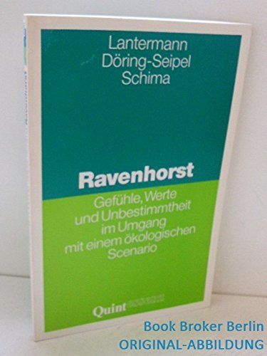 Ravenhorst: GefuÌˆhle, Werte und Unbestimmtheit im Umgang mit einem oÌˆkologischen Scenario (Quintessenz der umweltpsychologischen Forschung) (German Edition) (9783861281320) by Lantermann, Ernst-Dieter