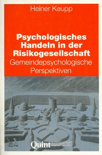 Psychologisches Handeln in der Risikogesellschaft : Gemeindepsychologische Perspektiven. - Keupp, Heiner