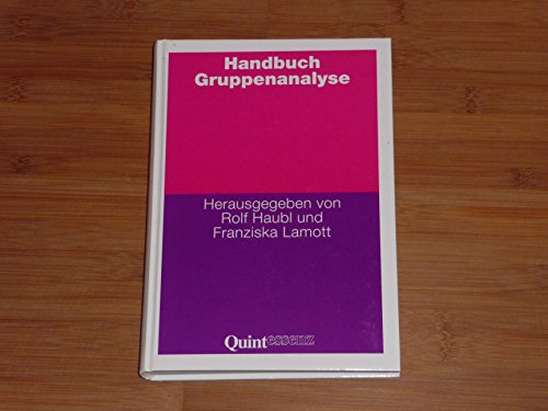 Handbuch Gruppenanalyse. Rolf Haubl ; Franziska Lamott (Hg.). Mit Beitr. von Birgit Ballhausen-Scharf . - Haubl, Rolf (Hrsg.) u.a.