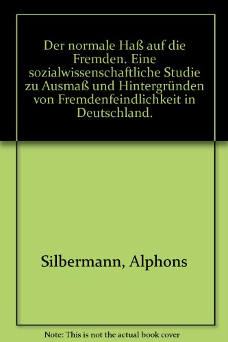 9783861283270: Der normale Ha auf die Fremden. Eine sozialwissenschaftliche Studie zu Ausma und Hintergrnden von Fremdenfeindlichkeit in Deutschland.