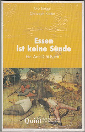 Beispielbild fr Essen ist keine Snde. Ein Anti-Dit-Buch. zum Verkauf von Grammat Antiquariat