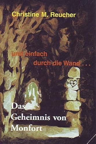 9783861304050: Das Geheimnis von Monfort: Und einfach durch die Wand...