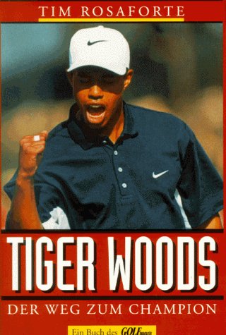 9783861322429: Tiger Woods. Der Weg zum Champion