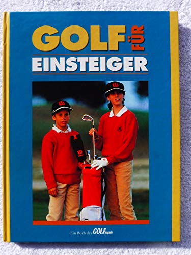 Imagen de archivo de Golf fr Einsteiger Ein Buch des Golf-Magazin a la venta por Antiquariat Ottakring 1160 Wien