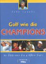 9783861325444: Golf wie die Champions: 50 Tipps von den Stars