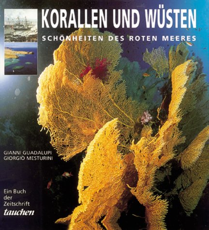 Stock image for Korallen und Wsten. Schnheiten des Roten Meeres. Ein Buch der Zeitschrift Tauchen. for sale by Ostritzer Antiquariat