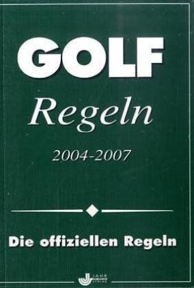 Beispielbild fr Golf-Regeln 2004 - 2007. Die offiziellen Regeln zum Verkauf von medimops