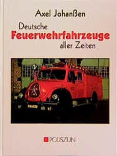 Beispielbild fr Deutsche Feuerwehrfahrzeuge aller Zeiten zum Verkauf von medimops