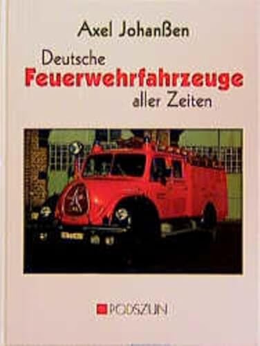 Stock image for Deutsche Feuerwehrfahrzeuge aller Zeiten for sale by medimops
