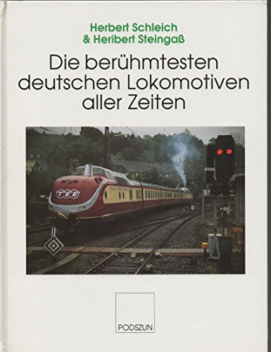 Stock image for Die berhmtesten deutschen Lokomotiven aller Zeiten for sale by Der Bcher-Br