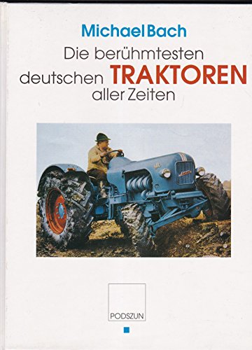 9783861331155: Die berhmtesten deutschen Traktoren aller Zeiten