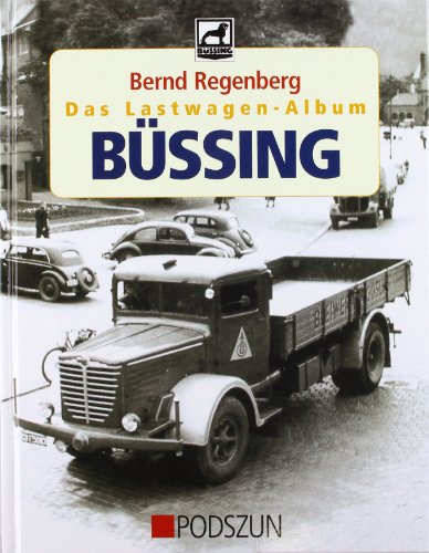 Das Lastwagen Album: Büssing - Regenberg, Bernd