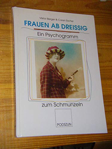 Stock image for Frauen ab Dreissig. Ein Psychogramm zum Schmunzeln for sale by Leserstrahl  (Preise inkl. MwSt.)