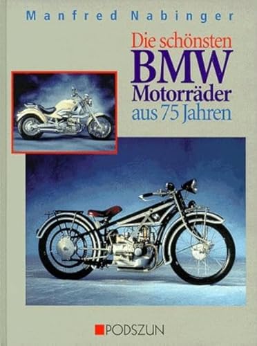 Die schönsten BMW-Motorräder aus 75 Jahren. - Nabinger, Manfred