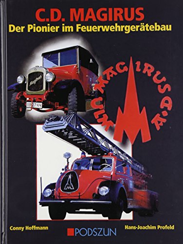 Beispielbild fr C. D. Magirus: Der Pionier im Feuerwehrger�tebau zum Verkauf von Wonder Book