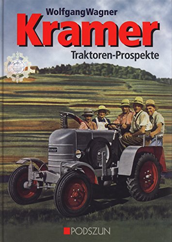 Kramer Traktorenprospekte [Gebundene Ausgabe] von Wolfgang Wagner Kramer Traktoren-prospekte Kramer Traktoren- prospekte - Wolfgang Wagner