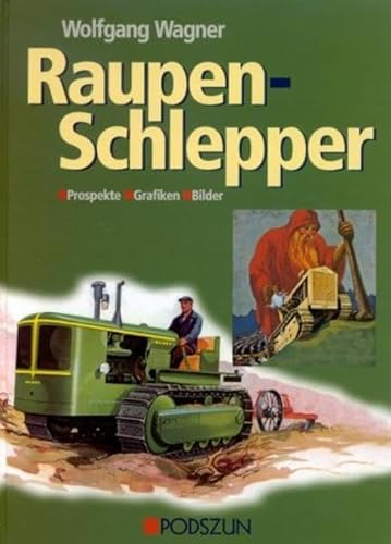 Raupen-Schlepper : Prospekte, Grafiken, Bilder - Wagner, Wolfgang