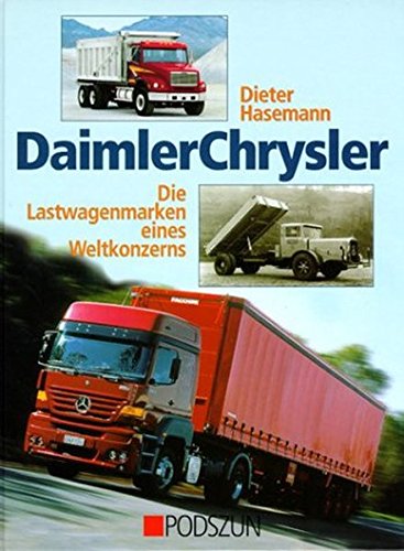 Daimler Chrysler. Die Lastwagenmarken eines Weltkonzerns - Hasemann, Dieter