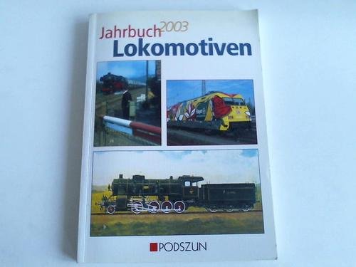 Stock image for Jahrbuch Lokomotiven 2003 for sale by Bernhard Kiewel Rare Books