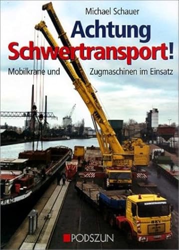 Beispielbild fr Achtung Schwertransport!: Mobilkrane und Zugmaschinen im Einsatz zum Verkauf von Ostmark-Antiquariat Franz Maier