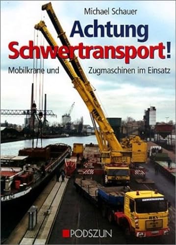 Stock image for Achtung Schwertransport!: Mobilkrane und Zugmaschinen im Einsatz for sale by Ostmark-Antiquariat Franz Maier
