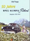 50 Jahre Opel Olympia Rekord: Baujahre 1953 - 1957.