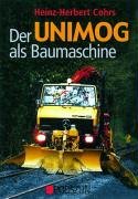 Beispielbild fr Der Unimog als Baumaschine zum Verkauf von medimops