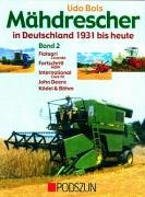 9783861334064: Mhdrescher in Deutschland von 1932 bis heute 2: Fiatagri (Laverda), Fortschritt (MDW), International (Case IH), John Deere, Kdel & Bhm