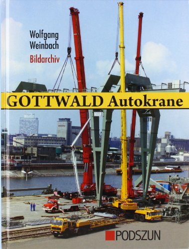Gottwald Autokrane: Bildarchiv - Weinbach, Wolfgang; Weinbach, Wolfgang