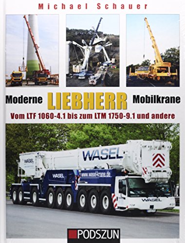 Imagen de archivo de Moderne Liebherr Mobilkrane 03: Vom LTF 1060 bis zum LTM 1750-9.1 und andere a la venta por AwesomeBooks