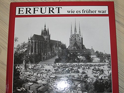 Beispielbild fr Erfurt: Wie es frher war zum Verkauf von Versandantiquariat Felix Mcke