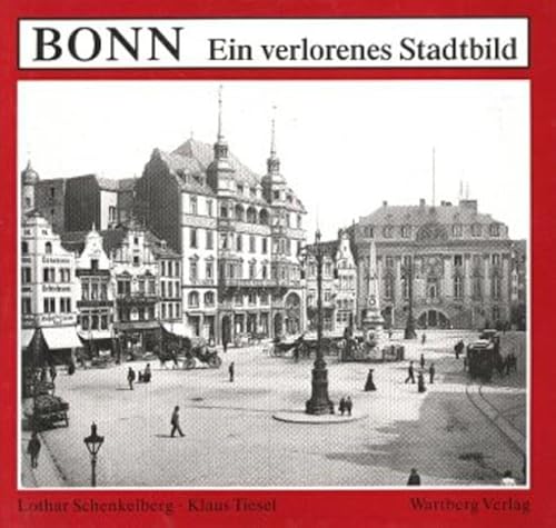 Bonn: Ein verlorenes Stadtbild