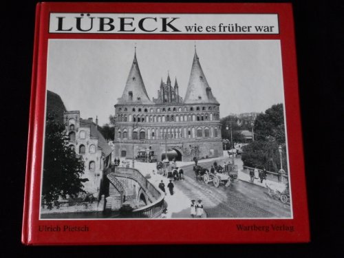 Lübeck. Wie es früher war