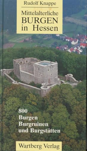 9783861342281: Mittelalterliche Burgen in Hessen: 800 Burgen, Burgruinen und Schlsser