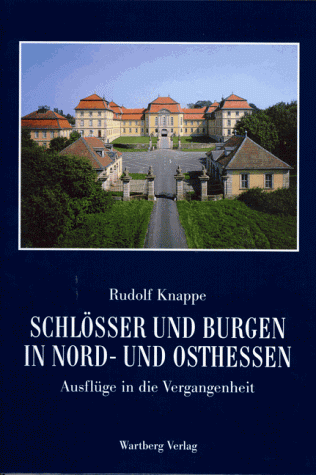 Stock image for Die schnsten Schlsser und Burgen in Nord- und Osthessen for sale by Antiquariat WIE