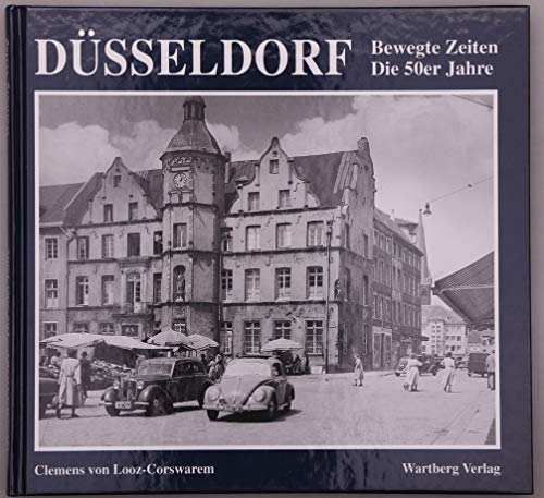 Stock image for Dsseldorf. Bewegte Zeiten. Die 50er Jahre for sale by Buchhandlung Loken-Books