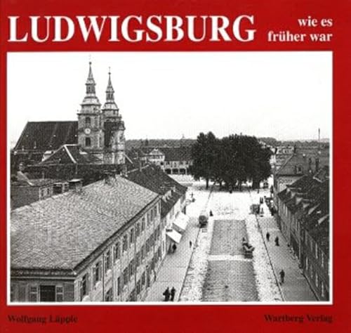 Ludwigsburg wie es früher war.