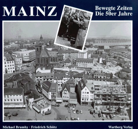 9783861343134: Mainz. Die 50er Jahre. Bewegte Zeiten
