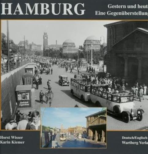 Stock image for Hamburg - Gestern und Heute. Eine Gegenberstellung. Fotos von Karin. Kiemer. for sale by Antiquariat J. Hnteler