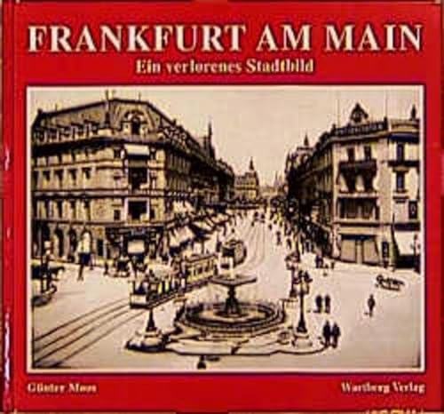 Beispielbild fr Frankfurt am Main, ein verlorenes Stadtbild zum Verkauf von medimops