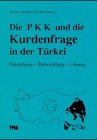 Beispielbild fr Die PKK und die Kurdenfrage in der Trkei. Entstehung - Entwicklung - Lsung zum Verkauf von Antiquariat Armebooks