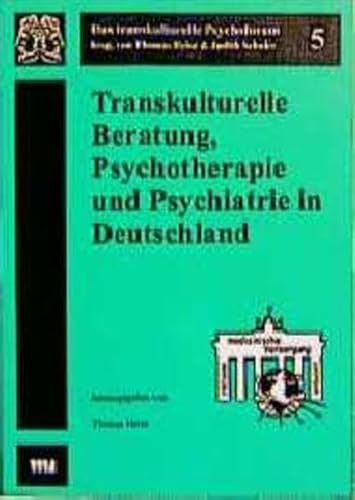 Transkulturelle Beratung, Psychotherapie und Psychiatrie in Deutschland. Das transkulturelle Psychoforum; Bd. 5. - Heise, Thomas und Judith Schuler