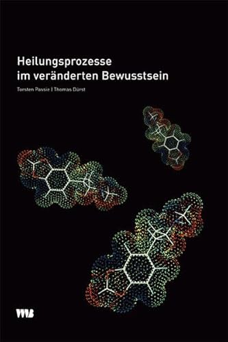 Beispielbild fr Heilungsprozesse im vernderten Bewusstsein: Elemente psycholytischer Therapieerfahrung aus der Sicht von Patienten zum Verkauf von medimops