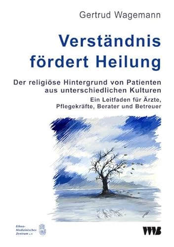 Beispielbild fr Verstndnis frdert Heilung. Der religise Hintergrund von Patienten aus unterschiedlichen Kulturen zum Verkauf von Blackwell's