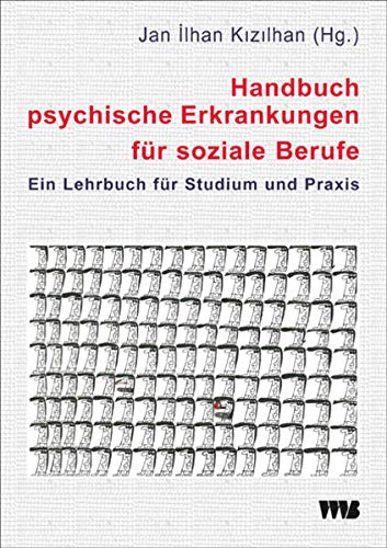 Beispielbild fr Handbuch psychische Erkrankungen fr soziale Berufe: Ein Lehrbuch fr Studium und Praxis zum Verkauf von medimops