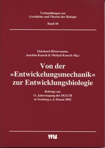 Von der "Entwickelungsmechanik" zur Entwicklungsbiologie (9783861353898) by Ekkehard Hoxtermann