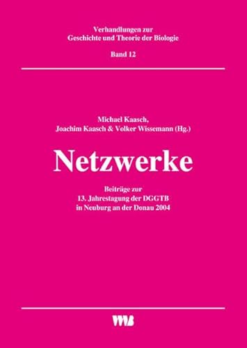 Netzwerke. Beiträge zur 13. Jahrestagung der DGGTB in Neuburg an der Donau 2004.